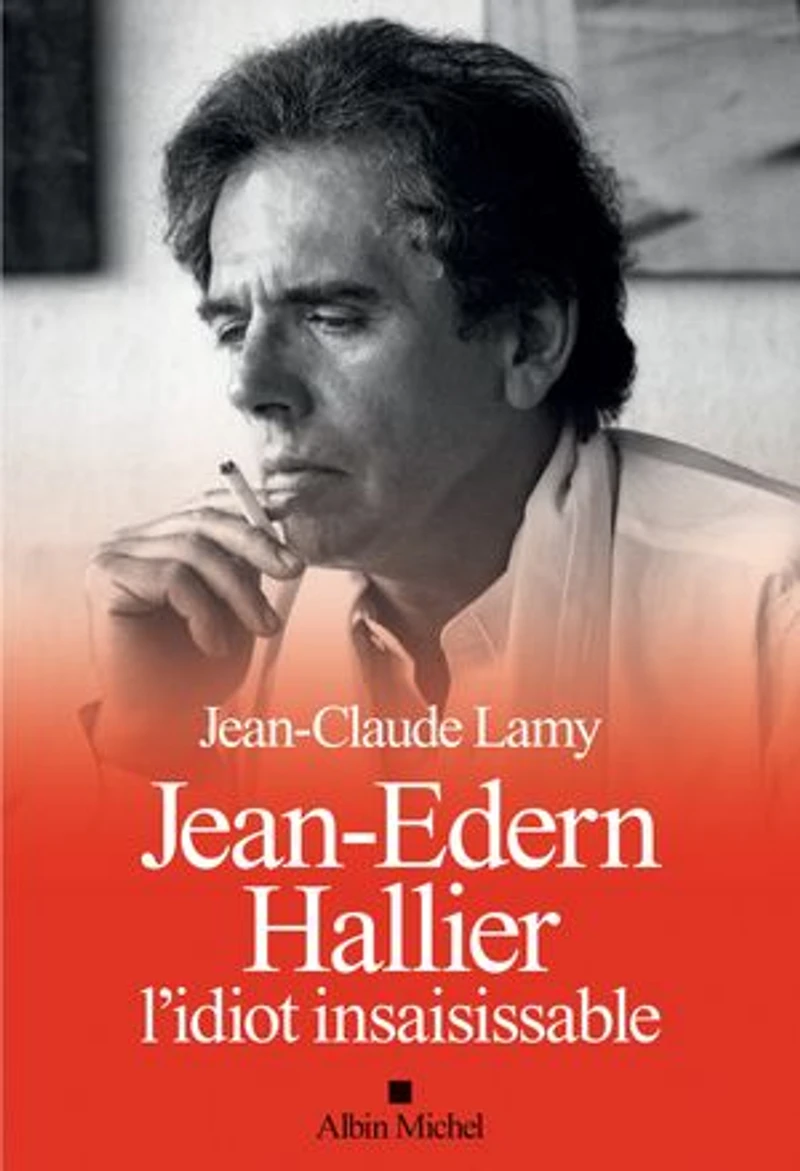JEAN-EDERN HALLIER,L'IDIOT INSAISISSABLE