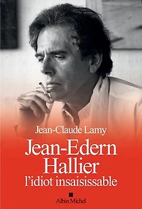 JEAN-EDERN HALLIER,L'IDIOT INSAISISSABLE