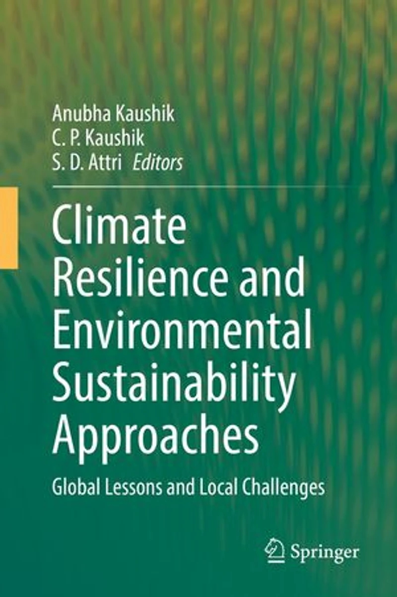 Climate Resilience and Environmental Sustainability Approaches: Global Lessons Local Challenges