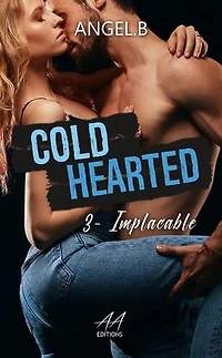 Cold Hearted: Implacable