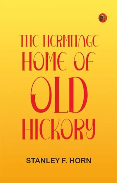 The Hermitage, Home of Old Hickory