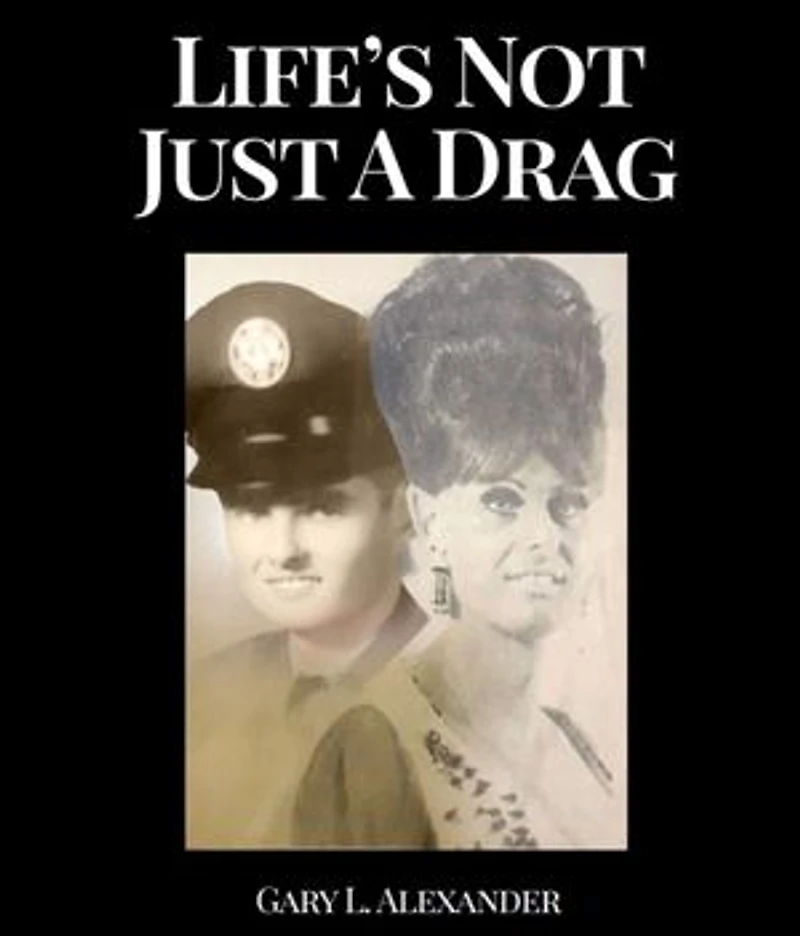 Life's Not Just A Drag