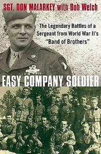 Easy Company Soldier: The Legendary Battles of a Sergeant from World War II's "Band Brothers"