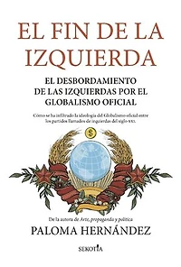 El fin de la Izquierda: El desbordamiento de las izquierdas por el Globalismo oficial