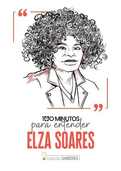 100 minutos para entender Elza Soares