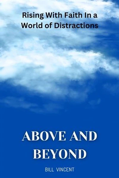 Above and Beyond: Rising with Faith in a World of Distractions