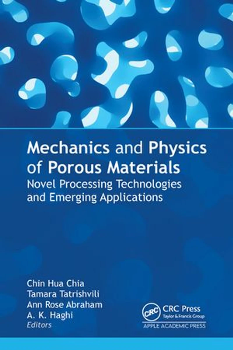Mechanics and Physics of Porous Materials: Novel Processing Technologies Emerging Applications