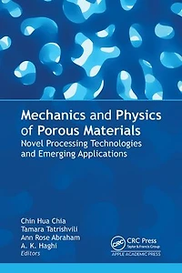 Mechanics and Physics of Porous Materials: Novel Processing Technologies Emerging Applications