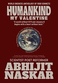 Humankind My Valentine: World Oneness Anthology of 1000 Sonnets