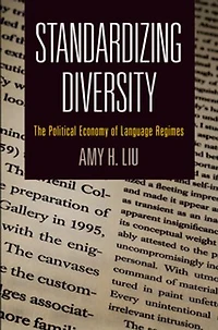 Standardizing Diversity: The Political Economy Of Language Regimes