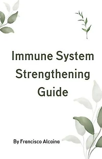 Immune System Strengthening Guide