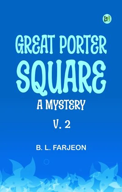 Great Porter Square: A Mystery. v. 2