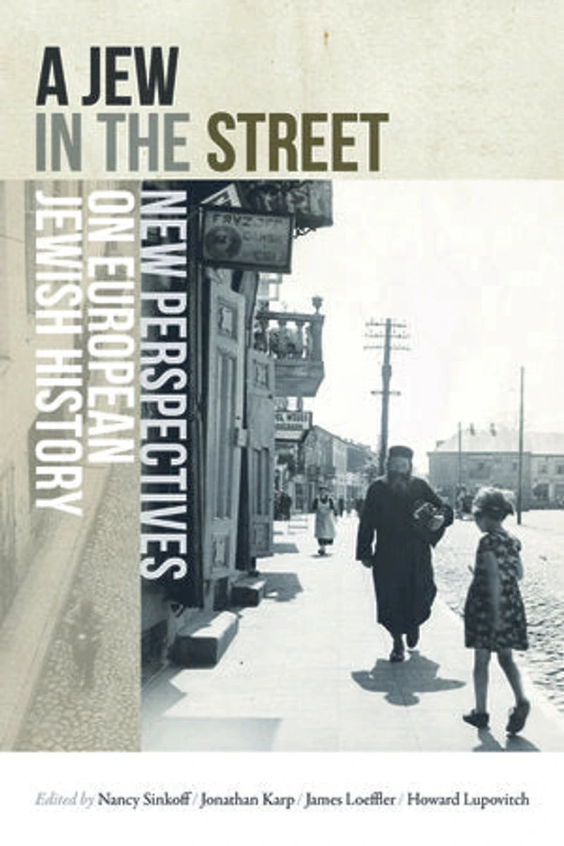 A Jew the Street: New Perspectives on European Jewish History