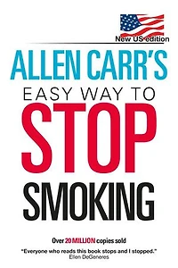Allen Carr's Easy Way to Stop Smoking: Over 20 Million Copies Sold