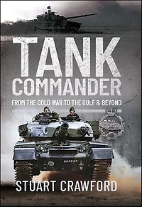 Tank Commander: From the Cold War to the Gulf & Beyond