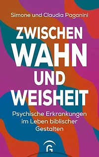 Zwischen Wahn und Weisheit: Psychische Erkrankungen im Leben biblischer Gestalten