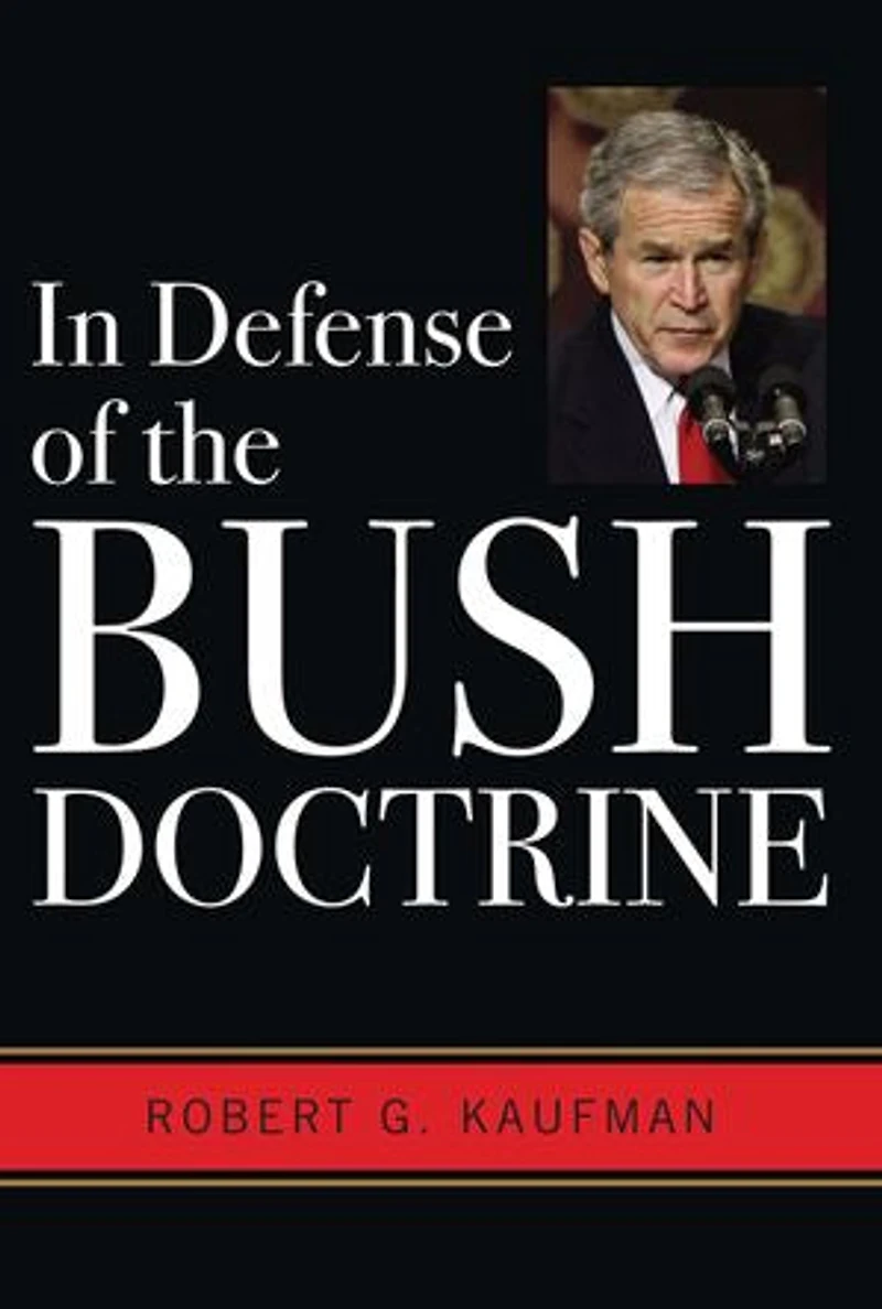 Defense Of The Bush Doctrine