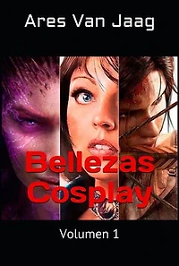 Bellezas Cosplay: Volumen 1
