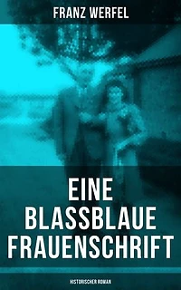 Eine blassblaue Frauenschrift (Historischer Roman): Bereicherte Ausgabe. Geschichte einer Liebe der Zeit des Nationalsozialismus
