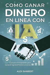 Cómo Ganar Dinero en Línea con IA