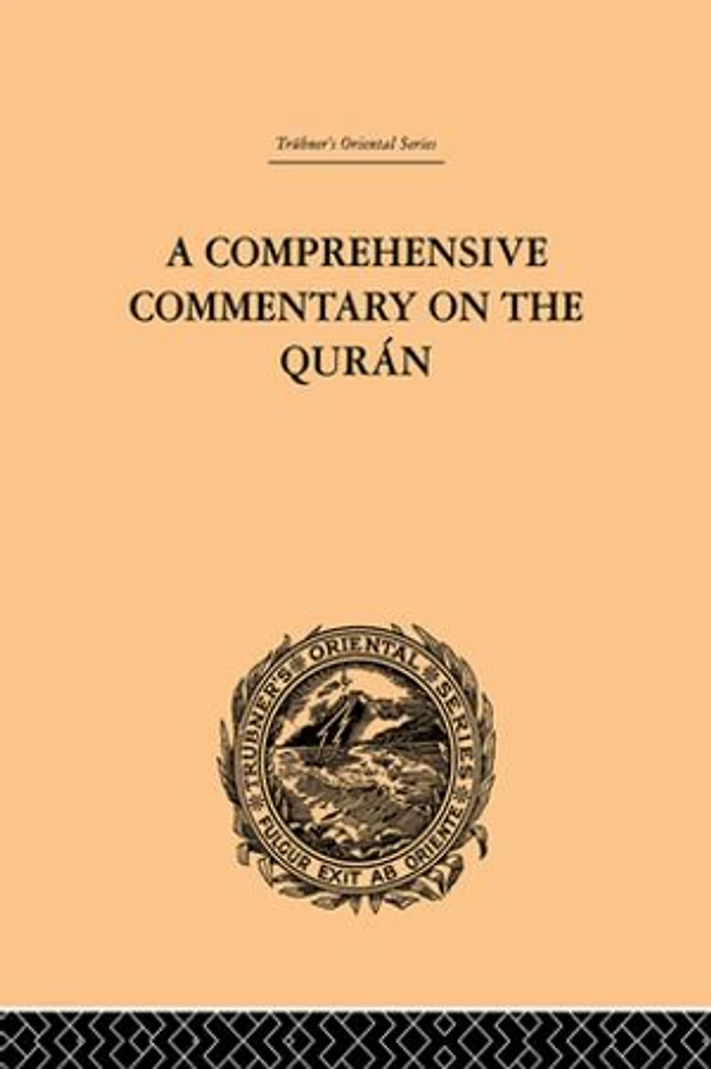 A Comprehensive Commentary on the Quran: Comprising Sale's Translation and Preliminary Discourse: Volume I
