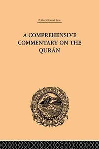 A Comprehensive Commentary on the Quran: Comprising Sale's Translation and Preliminary Discourse: Volume I