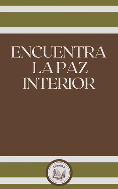 ENCUENTRA LA PAZ INTERIOR