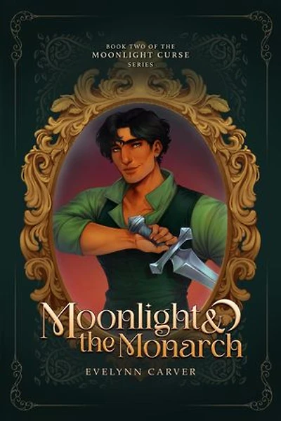 Moonlight and the Monarch: The Moonlight Curse, #2