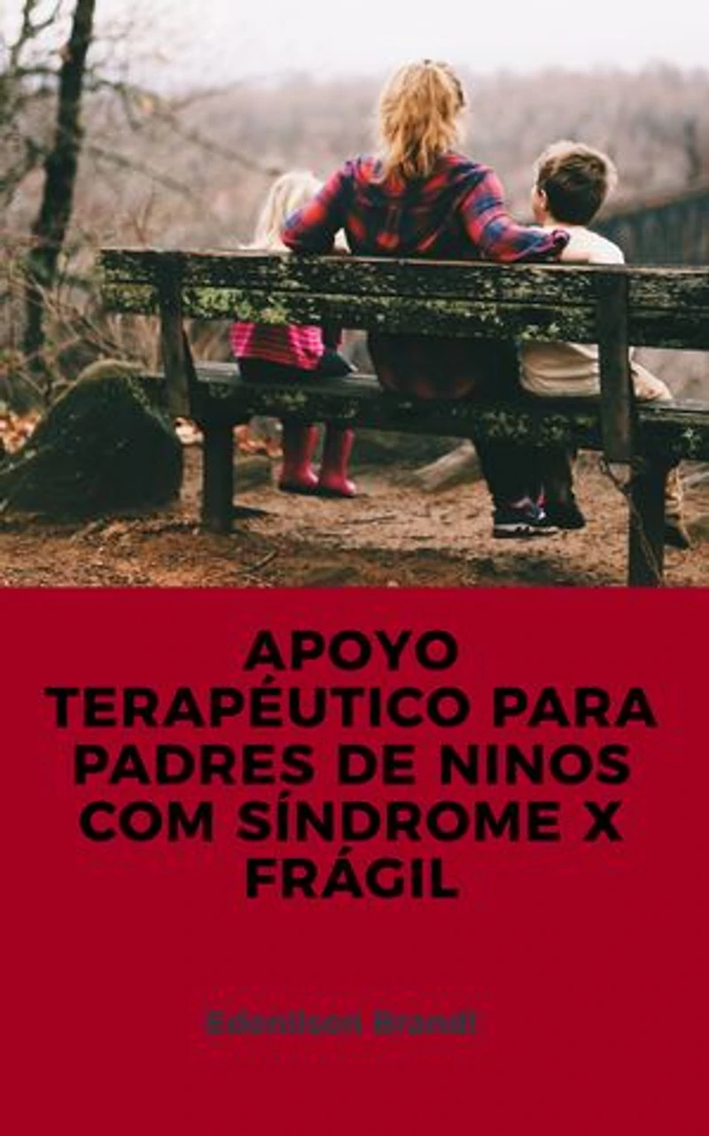 APOYO TERAPÉUTICO PARA PADRES DE NINOS COM SÍNDROME X FRÁGIL