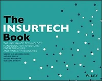 The INSURTECH Book: Insurance Technology Handbook for Investors, Entrepreneurs and FinTech Visionaries