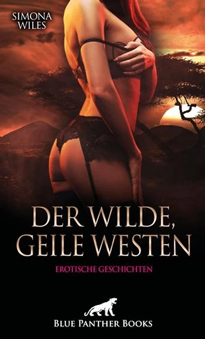 Der wilde, geile Westen | Erotische Geschichten: Harte Kerle - weites Land ...
