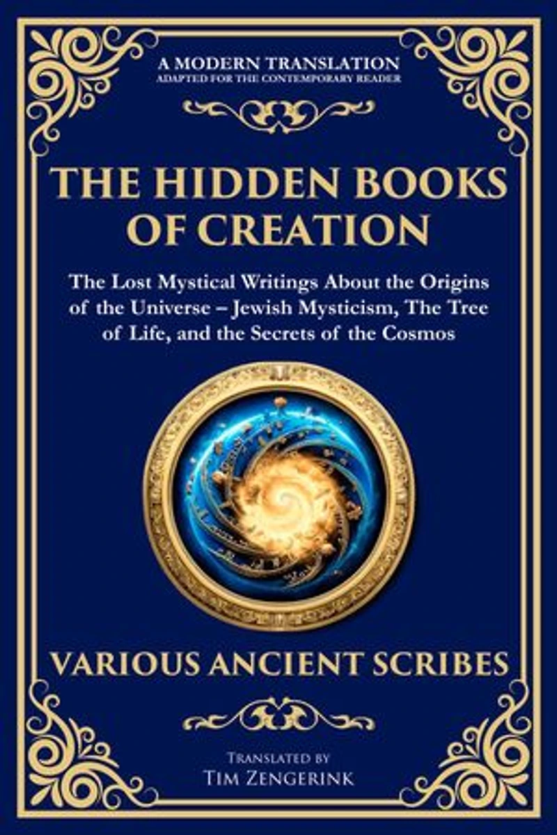 The Hidden Books of Creation - The Lost Mystical Writings About the Origins of the Universe: Jewish Mysticism, The Tree of Life, and the Secrets of the Cosmos