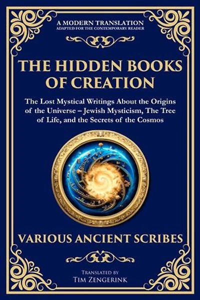The Hidden Books of Creation - The Lost Mystical Writings About the Origins of the Universe: Jewish Mysticism, The Tree of Life, and the Secrets of the Cosmos