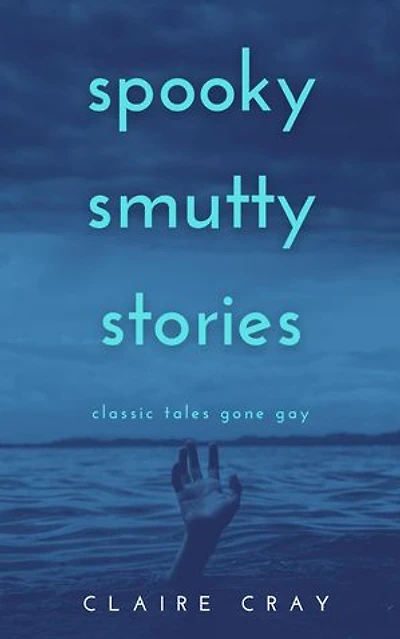 Spooky Smutty Stories: Classic Tales Gone Gay: Spooky Smutty Stories, #1