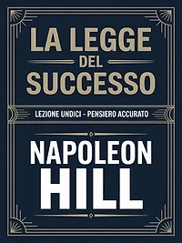 LA LEGGE DEL SUCCESSO Lezione undici - PENSIERO ACCURATO (tradotto)