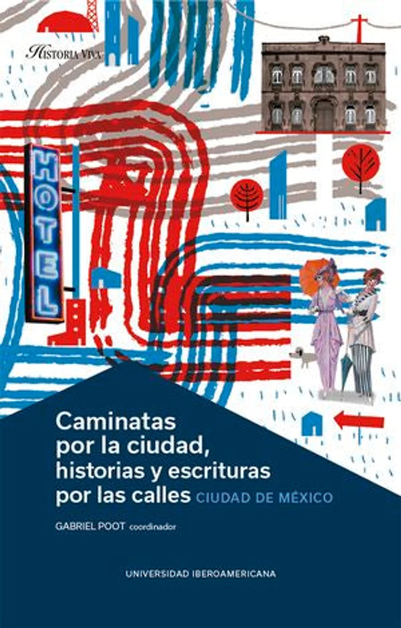 Caminatas por la ciudad, historias y escrituras por las calles: Ciudad de México