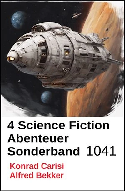 4 Science Fiction Abenteuer Sonderband 1041