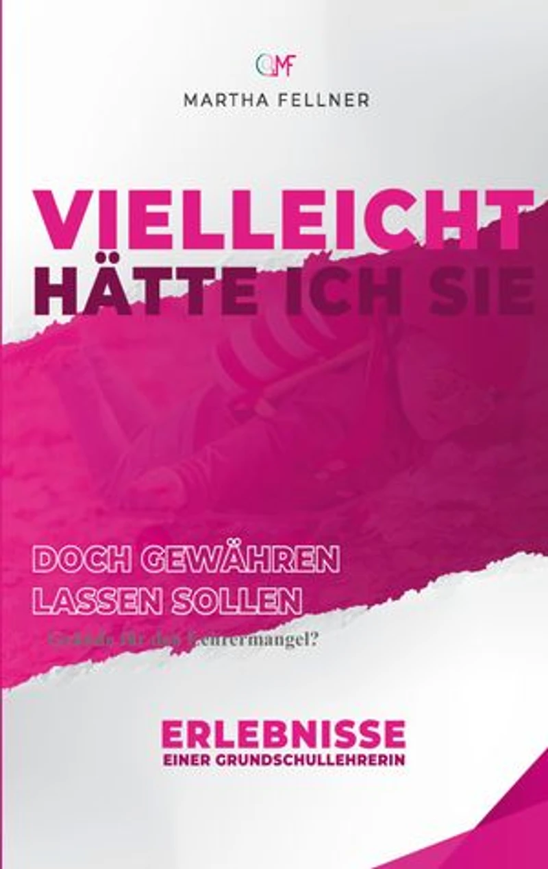 Vielleicht hätte ich Sie doch gewähren lassen sollen: Erfahrungen einer Grundschullehrerin