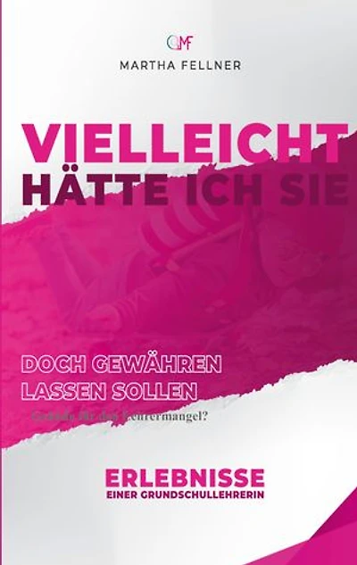 Vielleicht hätte ich Sie doch gewähren lassen sollen: Erfahrungen einer Grundschullehrerin