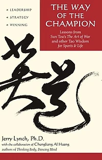 the Way of Champion: Lessons from Sun Tzu's Art War and Other Tao Wisdom for Sports & Life