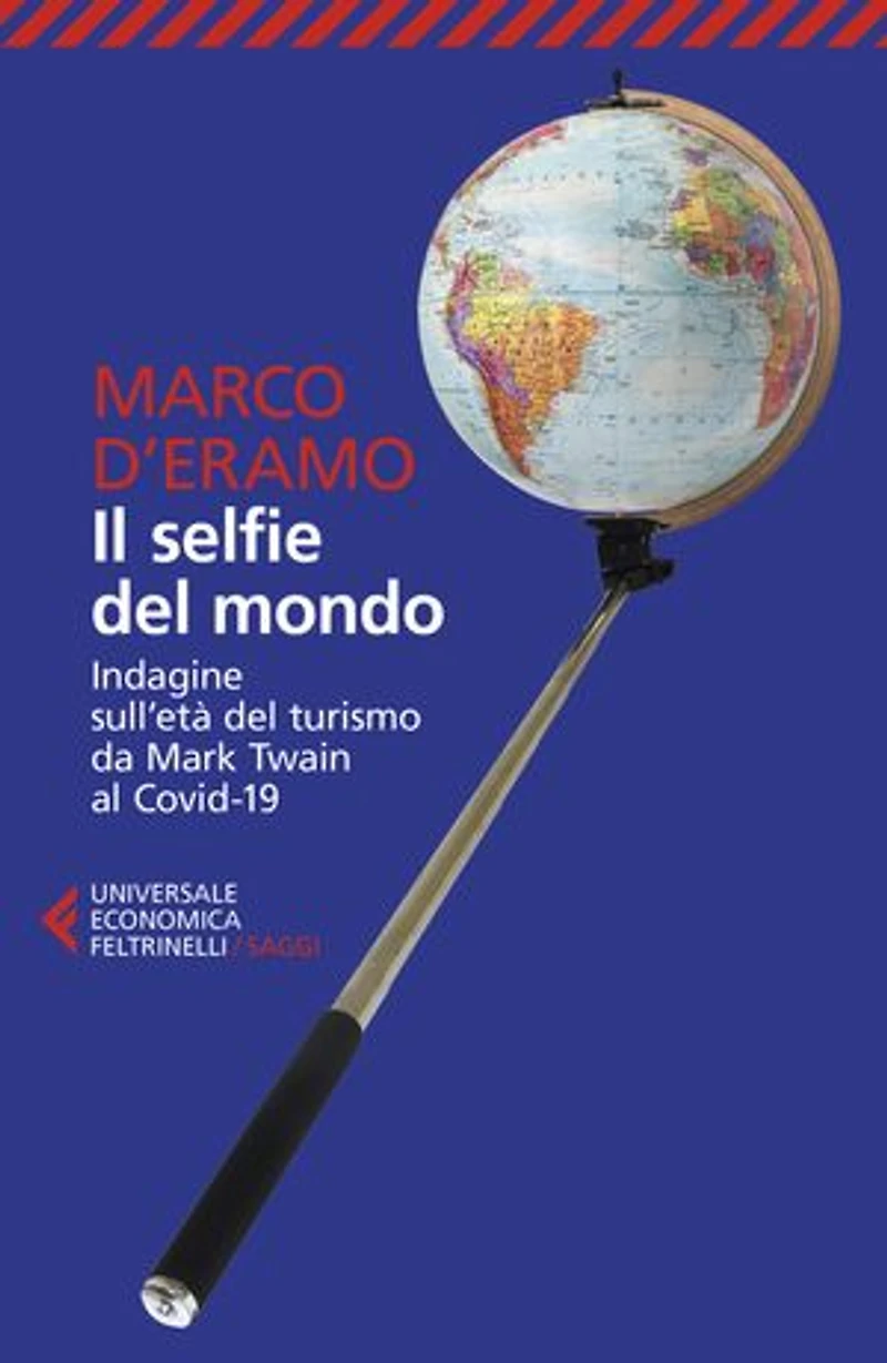 Il selfie del mondo: Indagine sull'età del turismo da Mark Twain al Covid-19