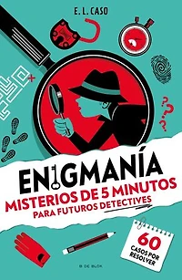 Enigmanía: 60 misterios de 5 minutos para niños y niñas
