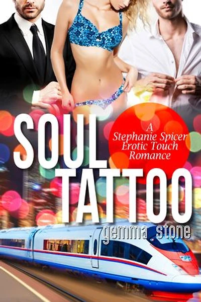 Soul Tattoo: Stephanie Spicer Erotic Touch Romance, #5