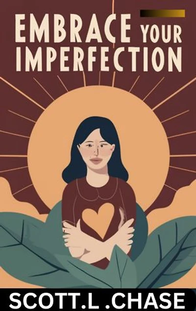 EMBRACE YOUR IMPERFECTIONS.
