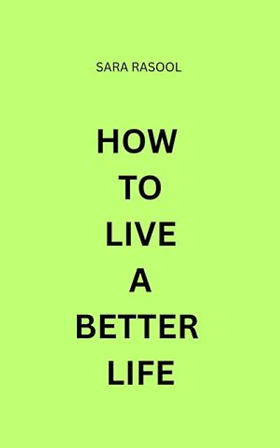How To Live A Better Life