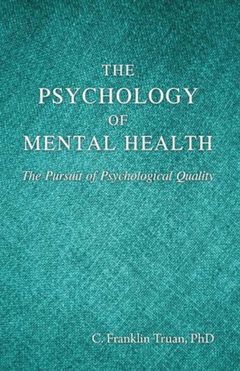 The Psychology of Mental Health: Pursuit Psychological Quality
