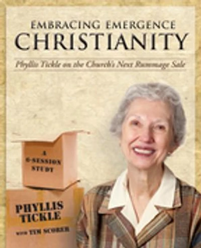 Embracing Emergence Christianity Participant's Workbook: Phyllis Tickle On The Church's Next Rummage Sale
