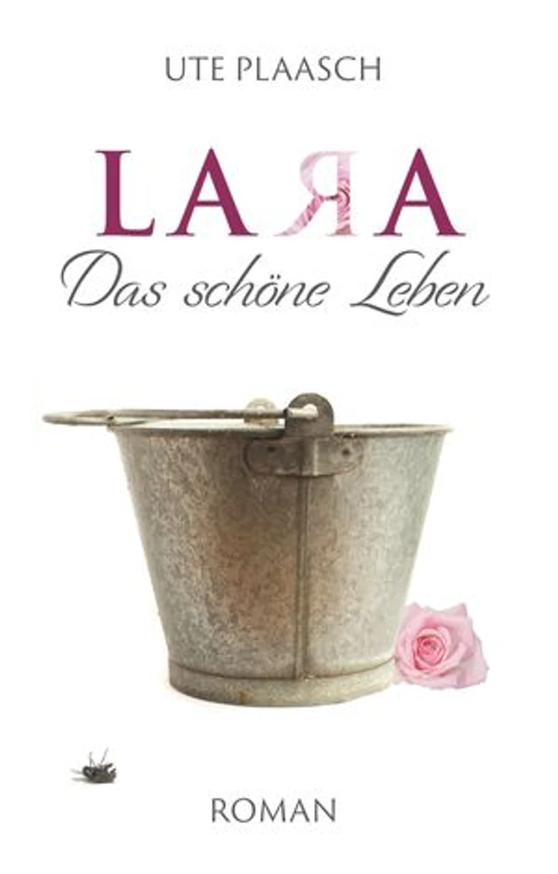 Lara: Das schöne Leben
