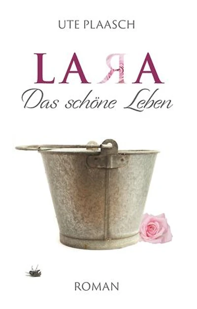 Lara: Das schöne Leben