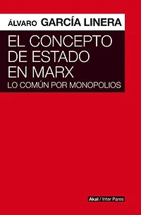 El concepto de Estado en Marx: Lo común por monopolios